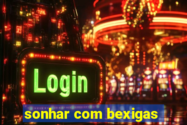 sonhar com bexigas